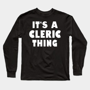 It's a cleric thing Long Sleeve T-Shirt